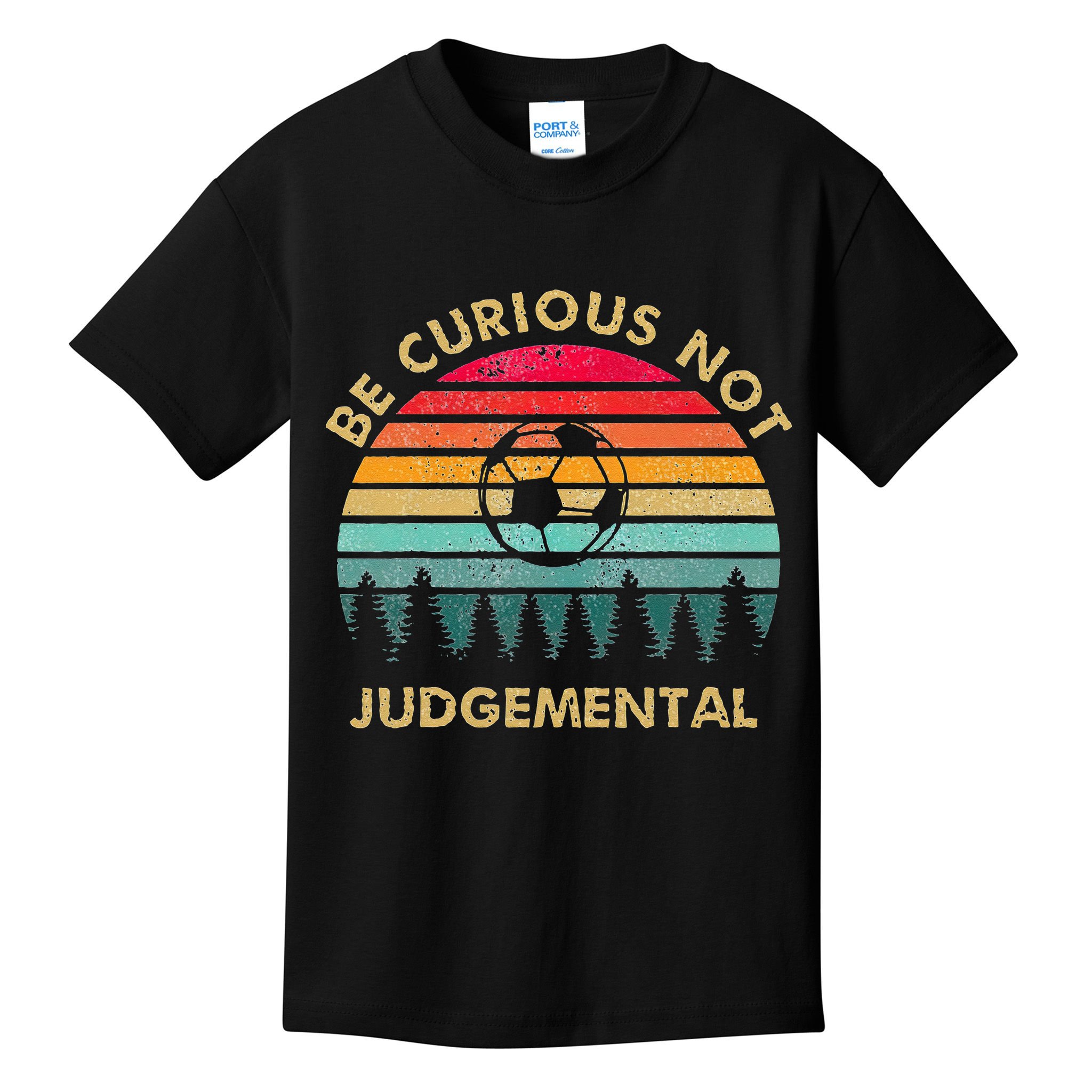 Be Curious Not Judgemental Inspirational Vintage Kids T-Shirt