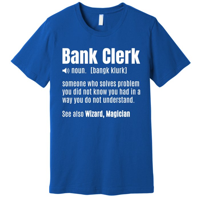 Bank Clerk Noun Definition Finance Banker Cashier Banking Gift Premium T-Shirt