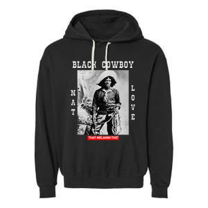 Black Cowboy Nat Love African American Cowboys Black History Garment-Dyed Fleece Hoodie