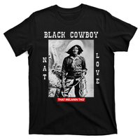 Black Cowboy Nat Love African American Cowboys Black History T-Shirt