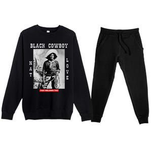 Black Cowboy Nat Love African American Cowboys Black History Premium Crewneck Sweatsuit Set