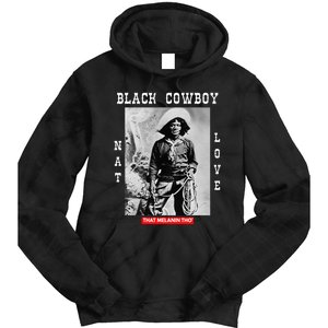 Black Cowboy Nat Love African American Cowboys Black History Tie Dye Hoodie