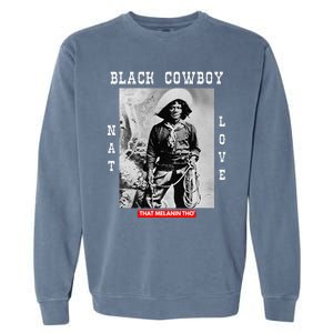 Black Cowboy Nat Love African American Cowboys Black History Garment-Dyed Sweatshirt