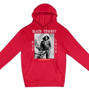 Black Cowboy Nat Love African American Cowboys Black History Premium Pullover Hoodie