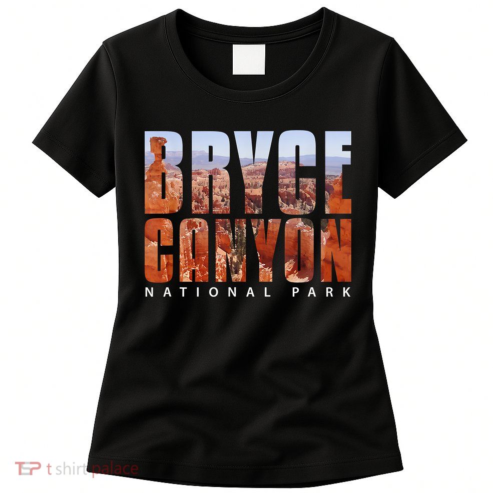 Bryce Canyon National Park Souvenir Gift Camping Hiking Womens T-Shirt