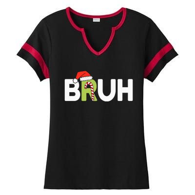 Bruh Christmas Ns Funny Christmas Ladies Halftime Notch Neck Tee