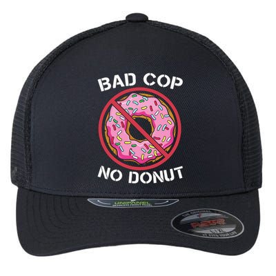 Bad Cop No Donut Law Enforcement Policeman Police Officer Flexfit Unipanel Trucker Cap