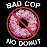 Bad Cop No Donut Law Enforcement Policeman Police Officer Cooling Performance Crew T-Shirt