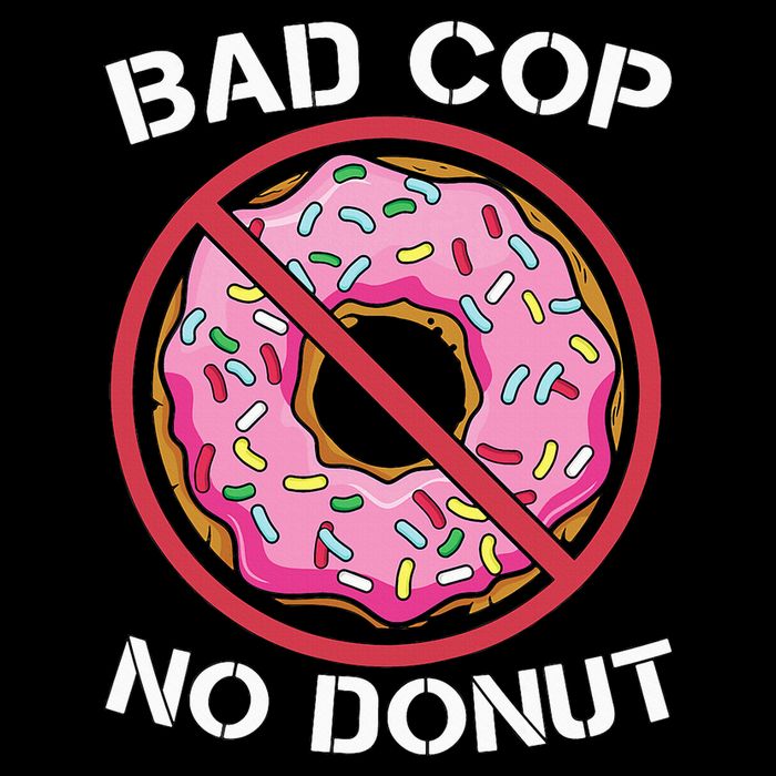 Bad Cop No Donut Law Enforcement Policeman Police Officer Cooling Performance Crew T-Shirt