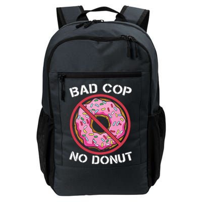 Bad Cop No Donut Law Enforcement Policeman Police Officer Daily Commute Backpack