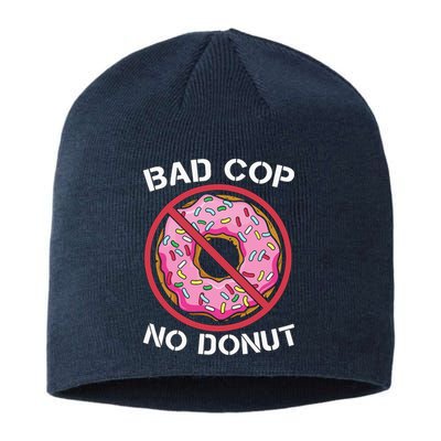 Bad Cop No Donut Law Enforcement Policeman Police Officer Sustainable Beanie