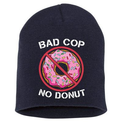 Bad Cop No Donut Law Enforcement Policeman Police Officer Short Acrylic Beanie