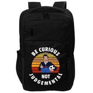 Be Curious Not Judgemental Funny Quote Impact Tech Backpack