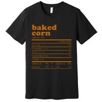 Baked Corn Nutrition Facts Thanksgiving Nutrition Premium T-Shirt