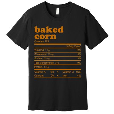 Baked Corn Nutrition Facts Thanksgiving Nutrition Premium T-Shirt