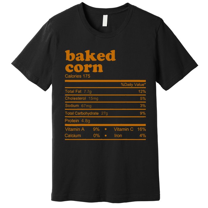 Baked Corn Nutrition Facts Thanksgiving Nutrition Premium T-Shirt