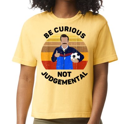 Be Curious Not Judgemental Funny Quote Comfort Colors Boxy T-Shirt