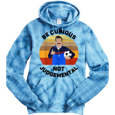 Be Curious Not Judgemental Funny Quote Tie Dye Hoodie