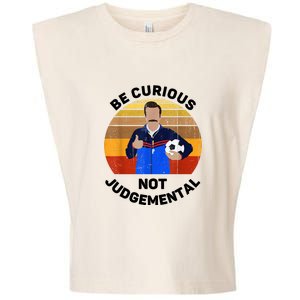 Be Curious Not Judgemental Funny Quote Garment-Dyed Women's Muscle Tee