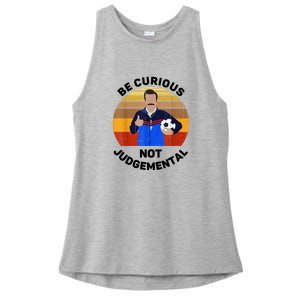 Be Curious Not Judgemental Funny Quote Ladies PosiCharge Tri-Blend Wicking Tank