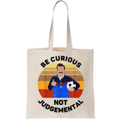 Be Curious Not Judgemental Funny Quote Bag