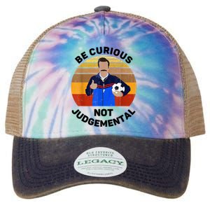 Be Curious Not Judgemental Funny Quote Legacy Tie Dye Trucker Hat