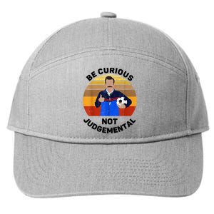 Be Curious Not Judgemental Funny Quote 7-Panel Snapback Hat