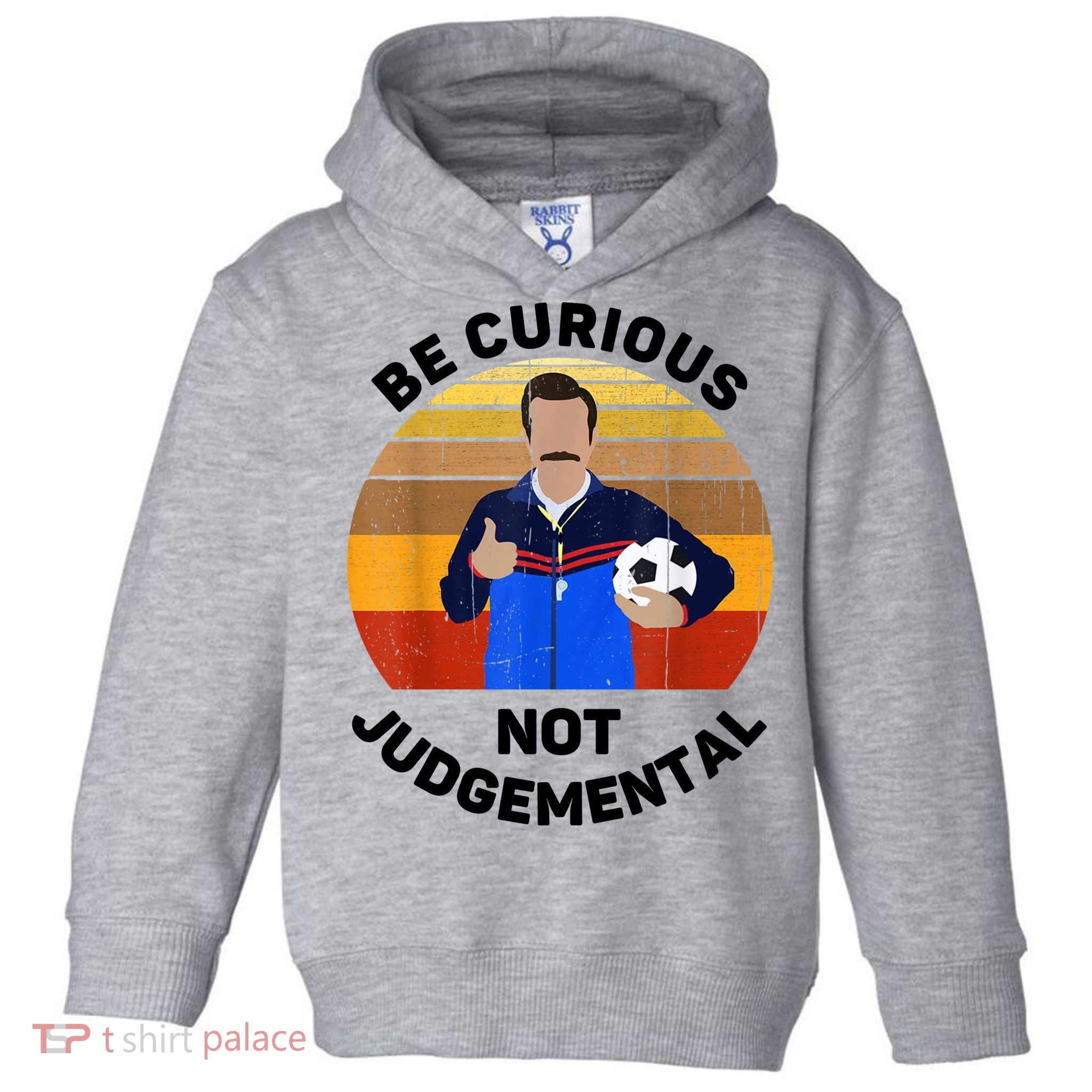 Be Curious Not Judgemental Funny Quote Toddler Hoodie