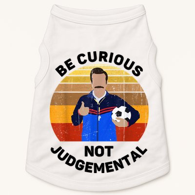 Be Curious Not Judgemental Funny Quote Doggie Tank