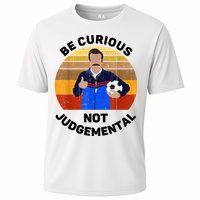 Be Curious Not Judgemental Funny Quote Performance Shirt