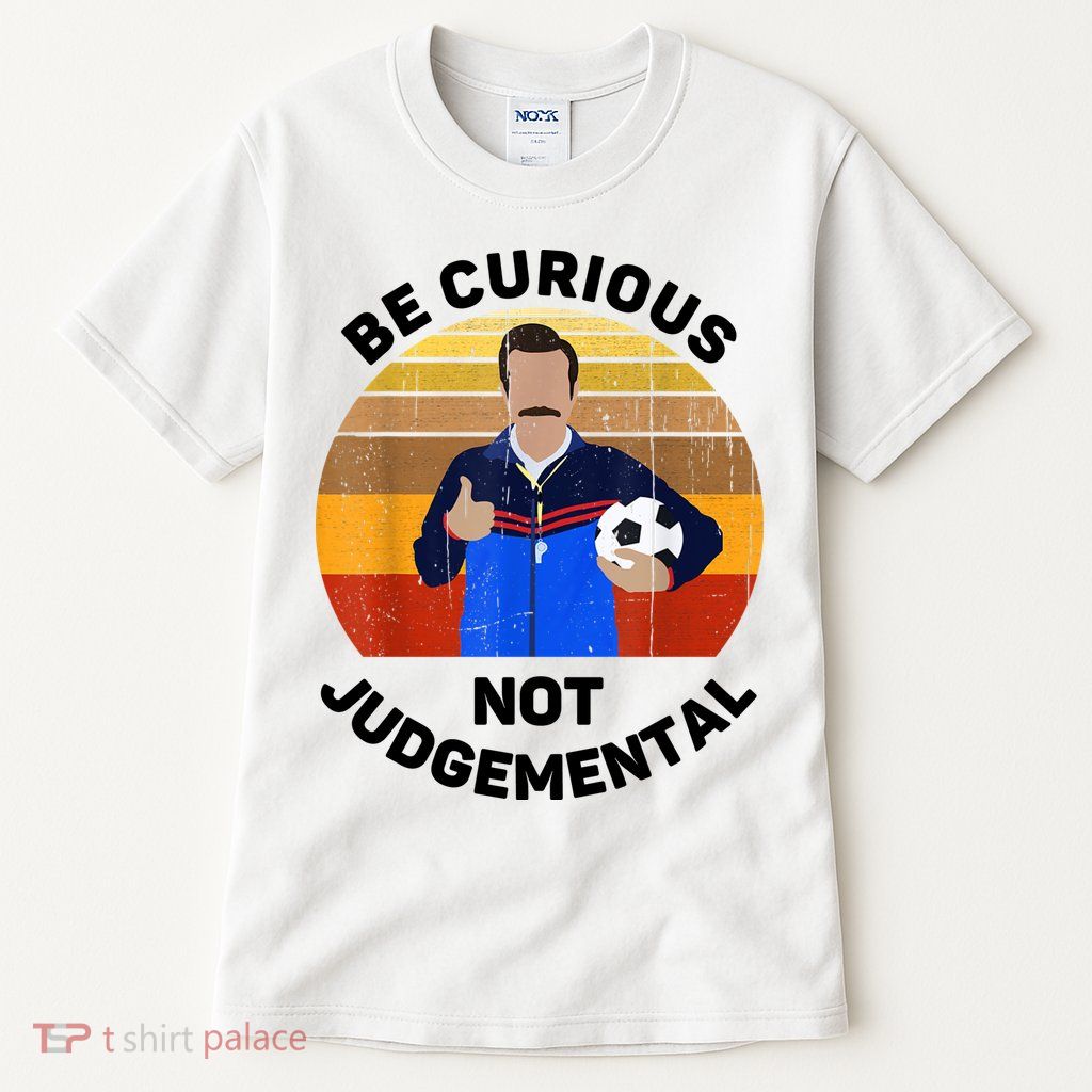 Be Curious Not Judgemental Funny Quote Tall T-Shirt