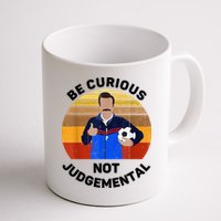 Be Curious Not Judgemental Funny Quote Mug