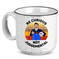 Be Curious Not Judgemental Funny Quote 15oz Campfire Ceramic Mug