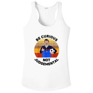 Be Curious Not Judgemental Funny Quote Ladies PosiCharge Competitor Racerback Tank