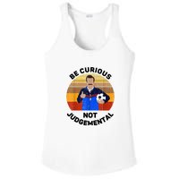 Be Curious Not Judgemental Funny Quote Ladies PosiCharge Competitor Racerback Tank