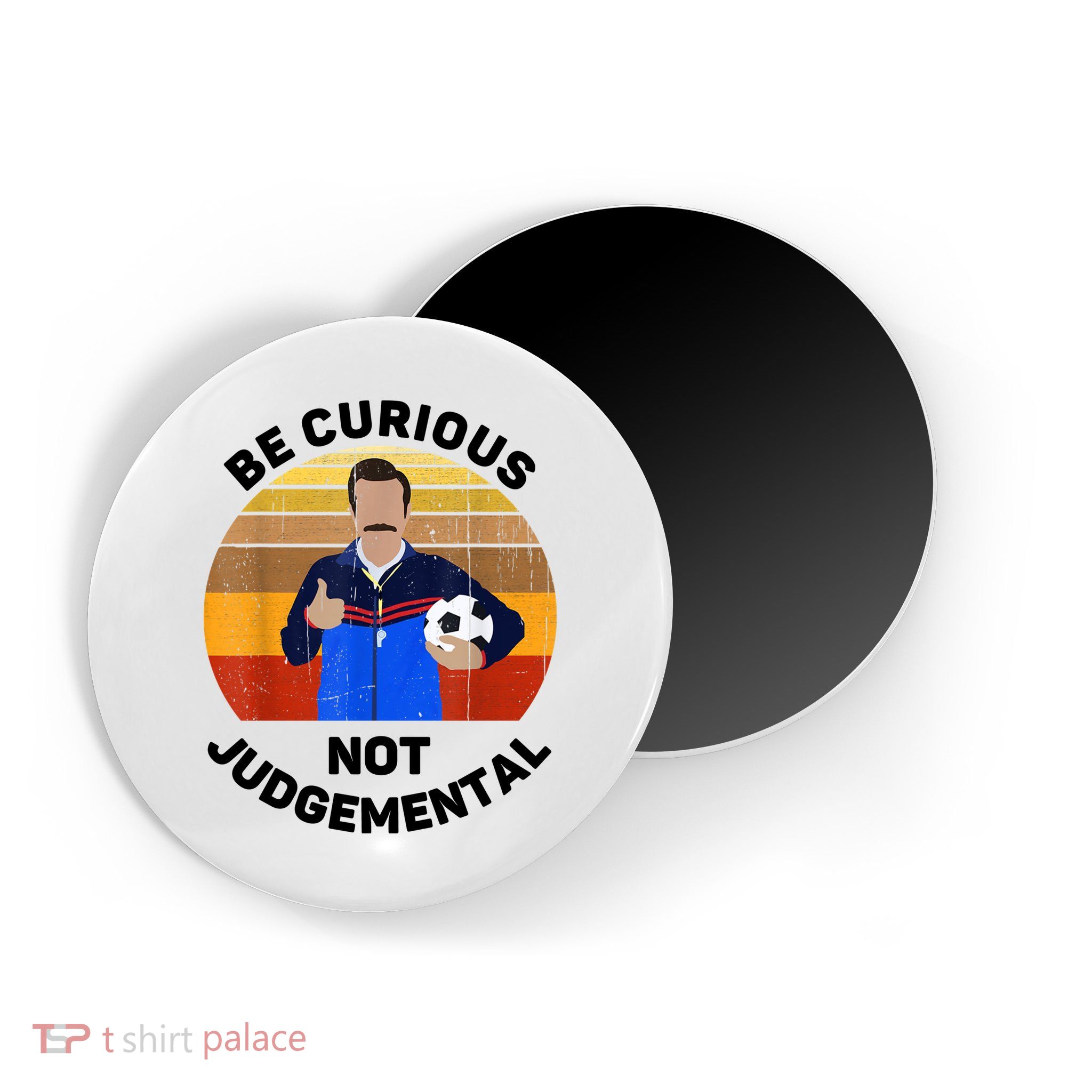 Be Curious Not Judgemental Funny Quote Magnet