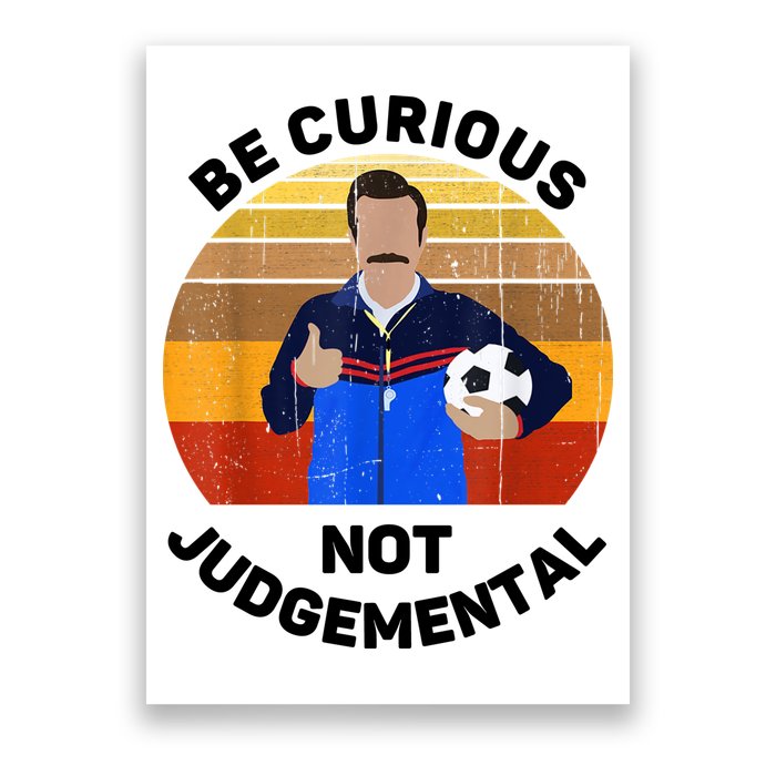 Be Curious Not Judgemental Funny Quote Poster