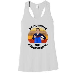 Be Curious Not Judgemental Funny Quote Women's Racerback Tank