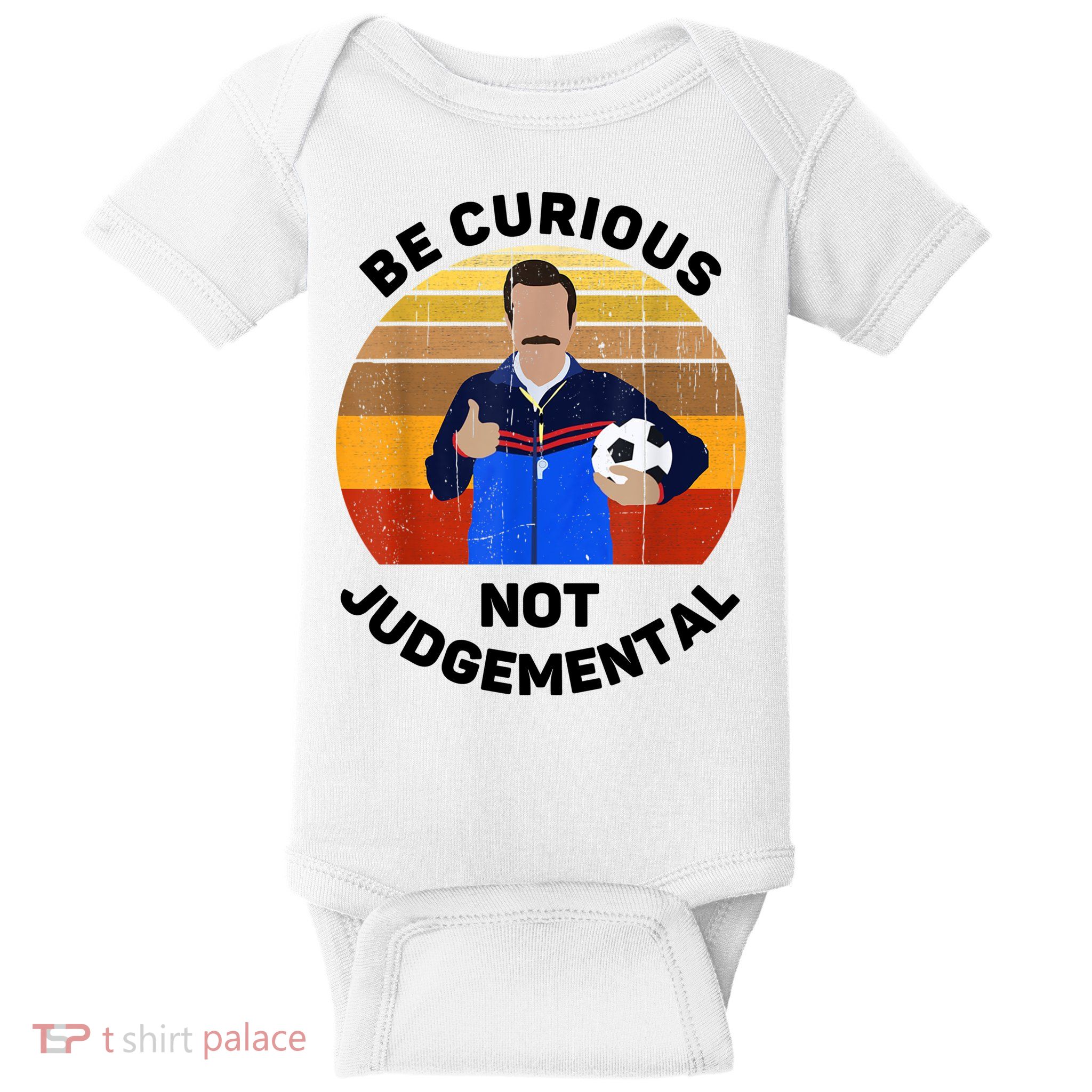 Be Curious Not Judgemental Funny Quote Baby Bodysuit