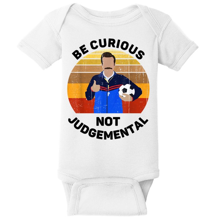 Be Curious Not Judgemental Funny Quote Baby Bodysuit