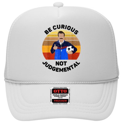 Be Curious Not Judgemental Funny Quote Trucker Hat