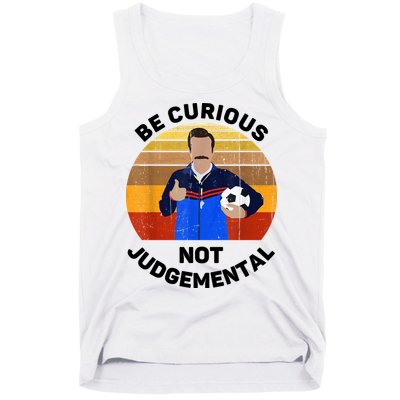 Be Curious Not Judgemental Funny Quote Tank Top