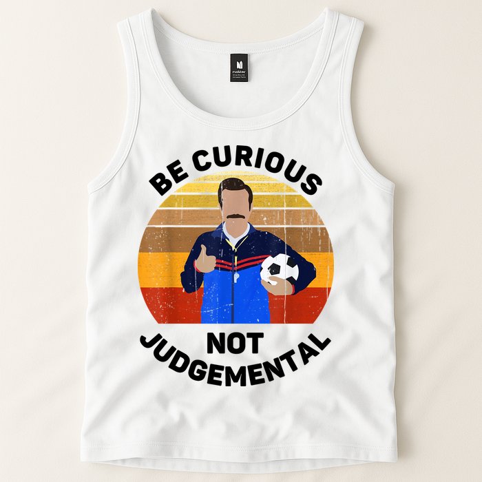 Be Curious Not Judgemental Funny Quote Tank Top