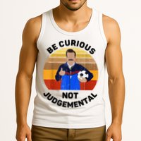 Be Curious Not Judgemental Funny Quote Tank Top