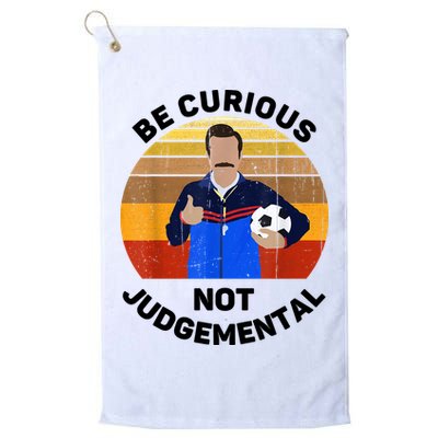 Be Curious Not Judgemental Funny Quote Golf Towel