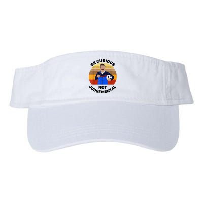 Be Curious Not Judgemental Funny Quote Visor