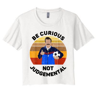 Be Curious Not Judgemental Funny Quote Crop Top