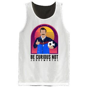 Be Curious Not Judgemental Funny Quote Ted Lasso Mesh Reversible Basketball Jersey Tank