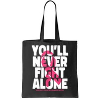 Breast Cancer Nobody Fights Alone Breast Cancer Awareness Tote Bag