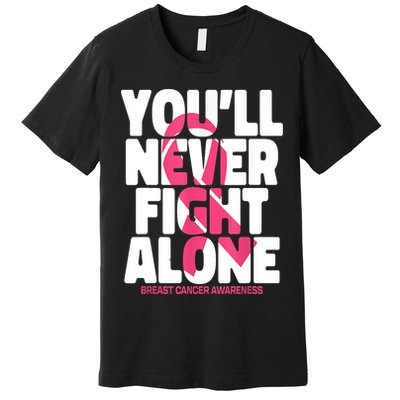 Breast Cancer Nobody Fights Alone Breast Cancer Awareness Premium T-Shirt